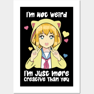 I'm Not Weird I'm Just More Creative Posters and Art